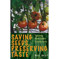 Saving Seeds, Preserving Taste: Heirloom Seed Savers in Appalachia - Paperback