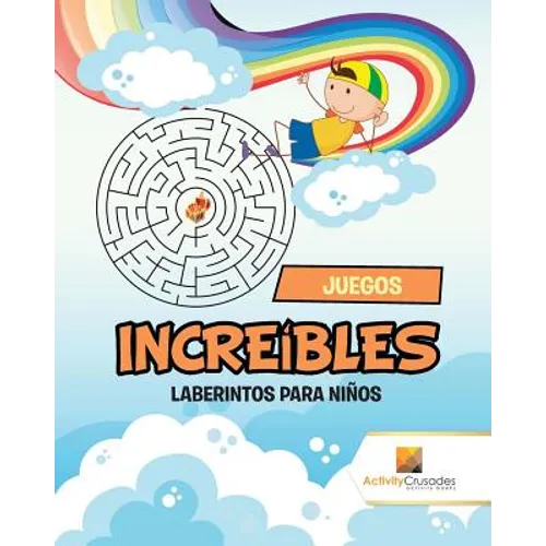 Juegos Increíbles: Laberintos Para Niños - Paperback