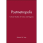 Postmetropolis: Critical Studies of Cities and Regions - Paperback