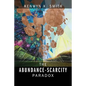 The Abundance-Scarcity Paradox - Paperback