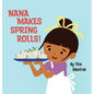 Nana Makes Spring Rolls! - Hardcover