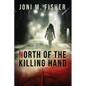North of the Killing Hand - Paperback