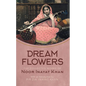 Dream Flowers: The Collected Works of Noor Inayat Khan with an Introduction by Pir Zia Inayat Khan - Hardcover