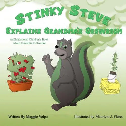 Stinky Steve Explains Grandma's Growroom: An Educational Children's Book about Cannabis Cultivation - Paperback