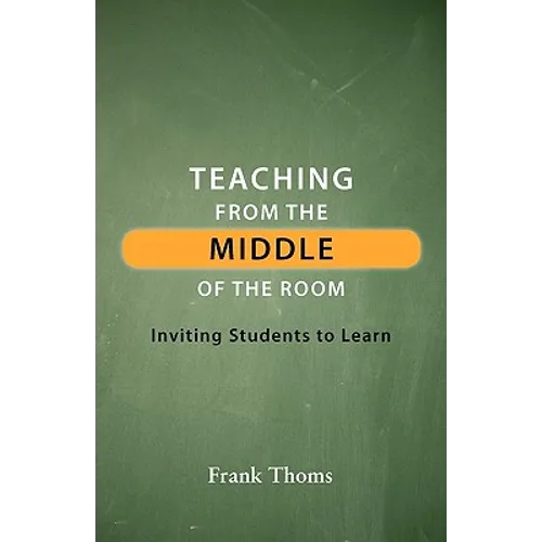 Teaching from the Middle of the Room - Paperback
