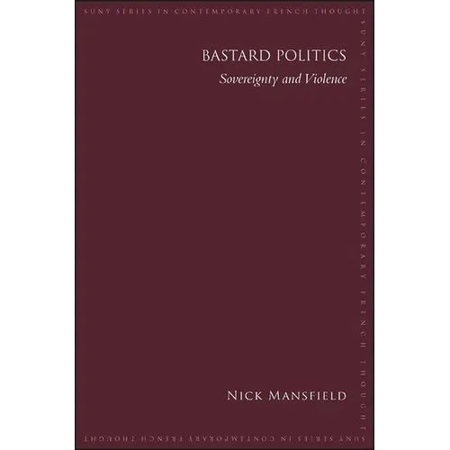 Bastard Politics: Sovereignty and Violence - Paperback