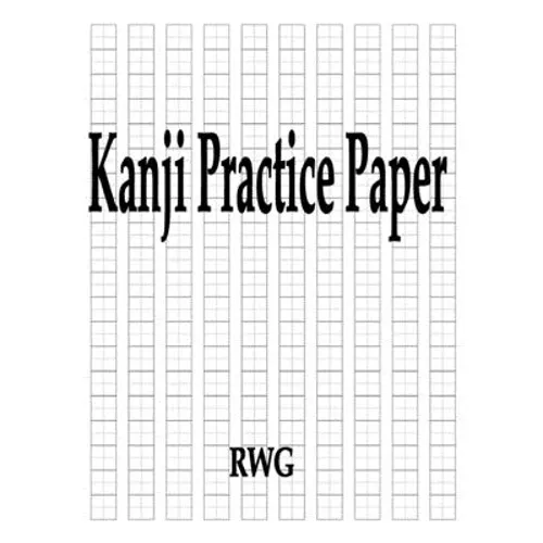 Kanji Practice Paper: 200 Pages 8.5" X 11" - Paperback