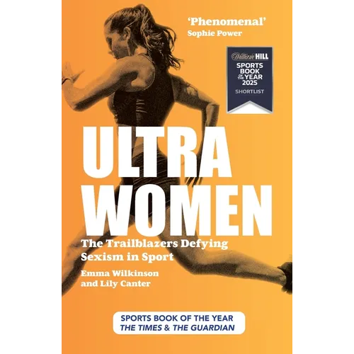 Ultra Women: The Trailblazers Defying Sexism in Sport - Paperback