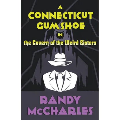 A Connecticut Gumshoe in the Cavern of the Weird Sisters - Paperback