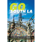 Go South LA: An Afrocentric City Guide to South Los Angeles - Paperback