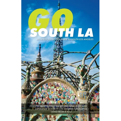 Go South LA: An Afrocentric City Guide to South Los Angeles - Paperback
