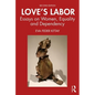 Love's Labor: Essays on Women, Equality and Dependency - Paperback