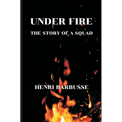 Under Fire: The Story of a Squad - Paperback