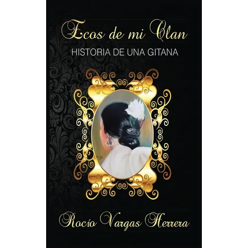 Ecos de mi clan: Historia de una gitana - Hardcover