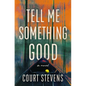 Tell Me Something Good - Paperback