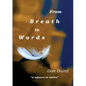 From Breath to Words: . . . a sojourn in haiku - Paperback