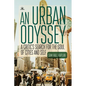 An Urban Odyssey: A Critic's Search for the Soul of Cities and Self - Paperback