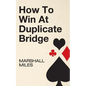 How to Win at Duplicate Bridge - Paperback
