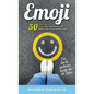 EMOJI - 50 Easy Ways to Overcome Anxiety and Find Your Happy Face - Paperback