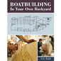 Boatbuilding in Your Own Backyard - Paperback