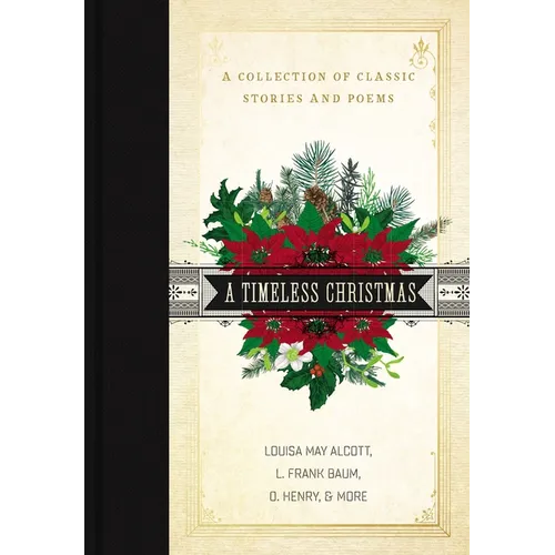 A Timeless Christmas: A Collection of Classic Stories and Poems - Hardcover