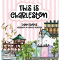 This is Charleston - Hardcover