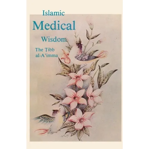 Islamic Medical Wisdom - Paperback