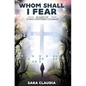 Whom Shall I Fear: 30 Days of Christ-Centered Courage - Paperback