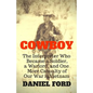 Cowboy: The Interpreter Who Became a Soldier, a Warlord, and One More Casualty of Our War in Vietnam - Paperback