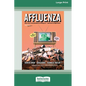 Affluenza: Third Edition: How Overconsumption Is Killing Usâ "and How we can Fight Back (16pt Large Print Edition) - Paperback