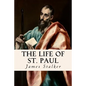 The Life of St. Paul - Paperback
