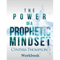 The Power of a Prophetic Mindset Workbook - Paperback