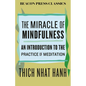 The Miracle of Mindfulness: An Introduction to the Practice of Meditation - Hardcover