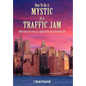 How to Be a Mystic in a Traffic Jam: Reflections on Living as a Spiritual Person in Everday Life - Hardcover