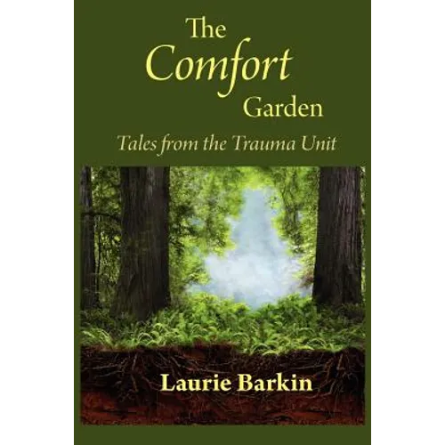 The Comfort Garden: Tales from the Trauma Unit - Paperback