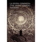 La Divina Commedia (the Divine Comedy): PARADISO: LA DIVINA COMMEDIA (THE DIVINE COMEDY): PARADISO A Translation into English in Iambic Pentameter, Te - Paperback