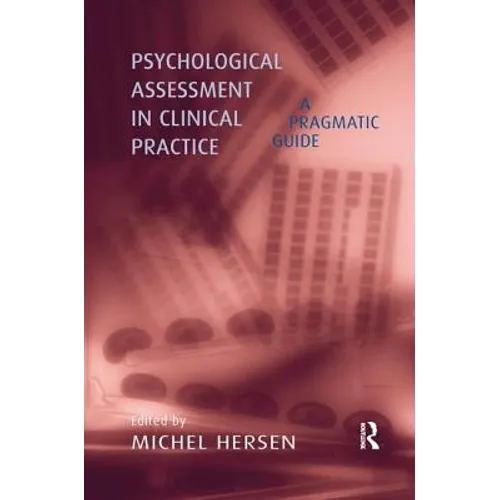 Psychological Assessment in Clinical Practice: A Pragmatic Guide - Paperback