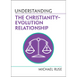 Understanding the Christianity-Evolution Relationship - Paperback
