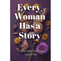 Every Woman Has A Story - Paperback