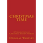 Christmas Time: A collection of Christmas short stories - Paperback