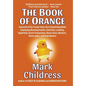 The Book of Orange: A Journal of the Trump Years By a Crazed Snowflake Employing Rhyming Insults, Limericks, Loathing, Hyperbole, Secret T - Hardcover