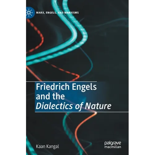 Friedrich Engels and the Dialectics of Nature - Hardcover