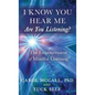 I Know You Hear Me. Are you Listening? - Hardcover