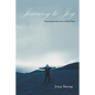 Journey to Joy: Discovering God's Love in Real Time - Paperback