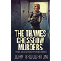The Thames Crossbow Murders - Hardcover