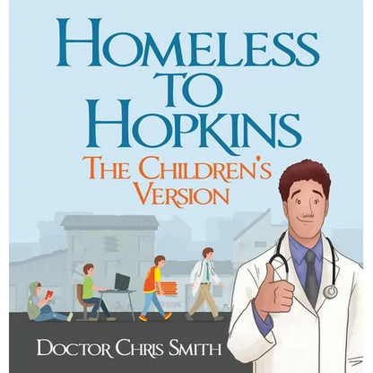 Homeless to Hopkins: The Children's Version - Hardcover