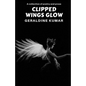 Clipped Wings Glow - Paperback