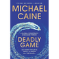 Deadly Game: The Stunning Thriller from the Screen Legend Michael Caine - Paperback