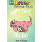 Easter Coloring Book For Adults: Funny Easter HAPPY EAST... OH NO Cute Dinosaur A Happy Easter Coloring Book For Teens & Adults - Great Gifts with Fun - Paperback