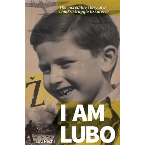 I am Lubo: The incredible story of a child's struggle to survive - Paperback